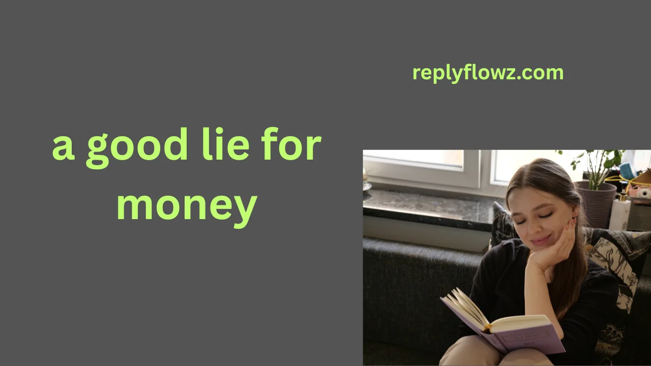 a good lie for money