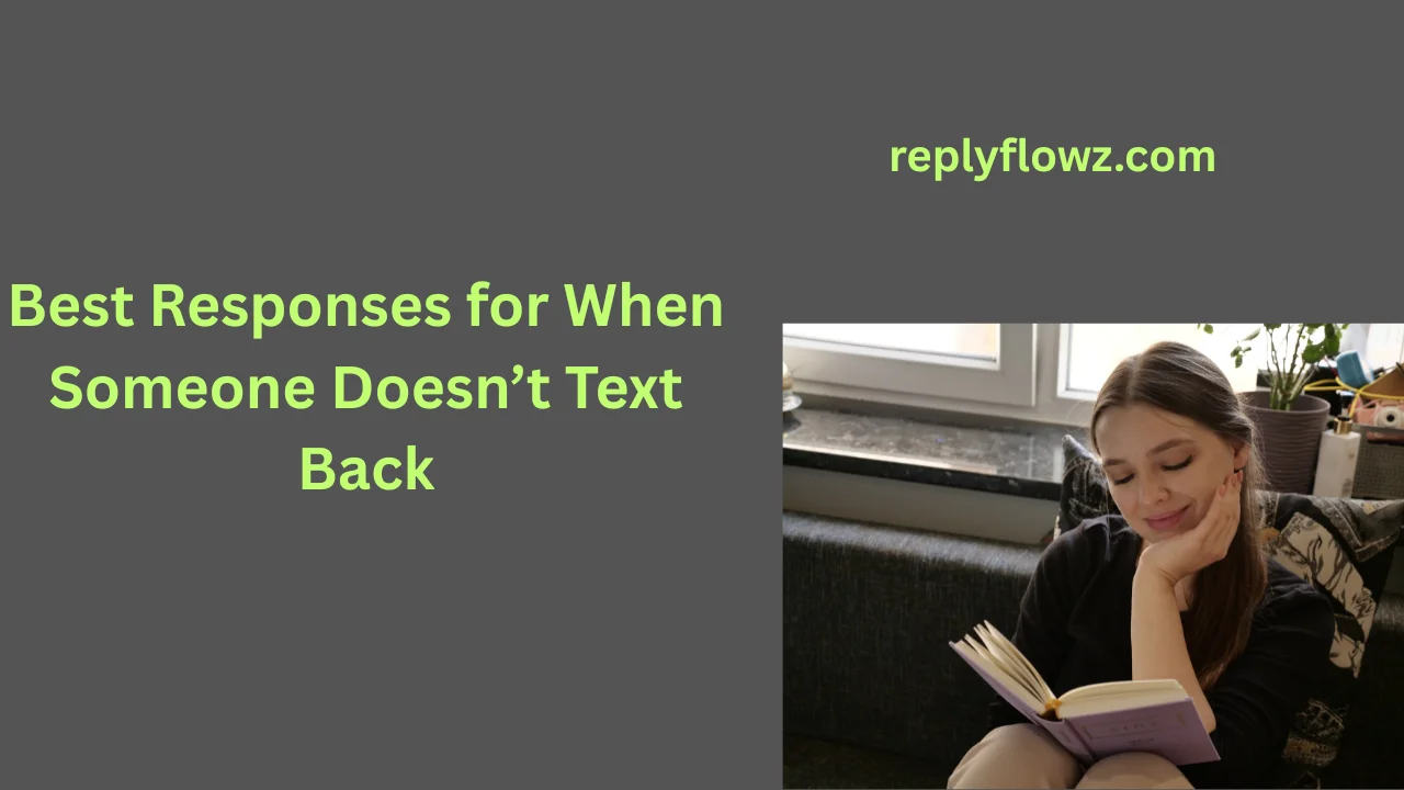 Best Responses for When Someone Doesn’t Text Back