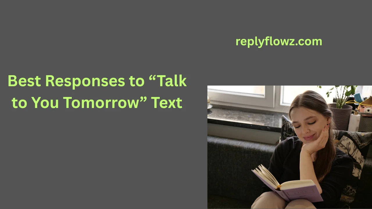 Best Responses to “Talk to You Tomorrow” Text