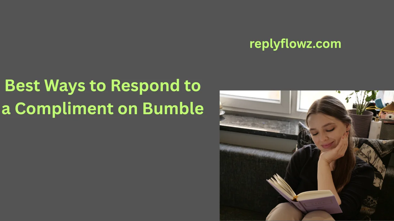 Best Ways to Respond to a Compliment on Bumble