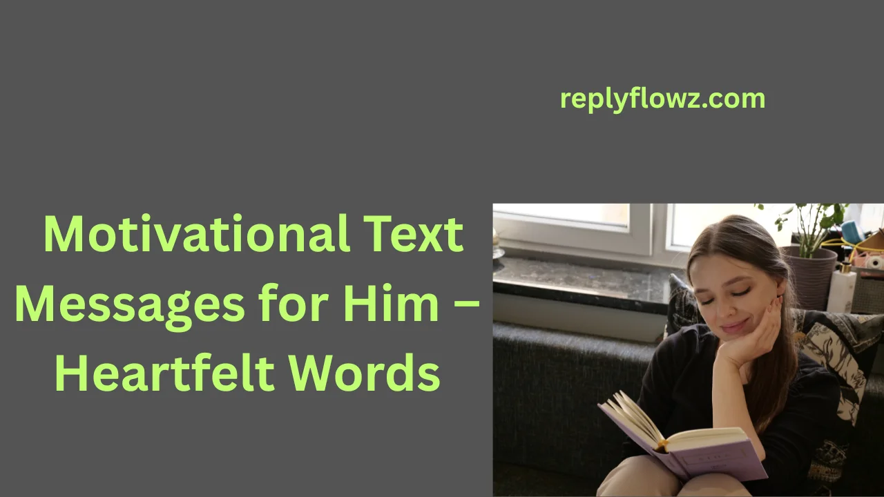 Motivational Text Messages for Him – Heartfelt Words
