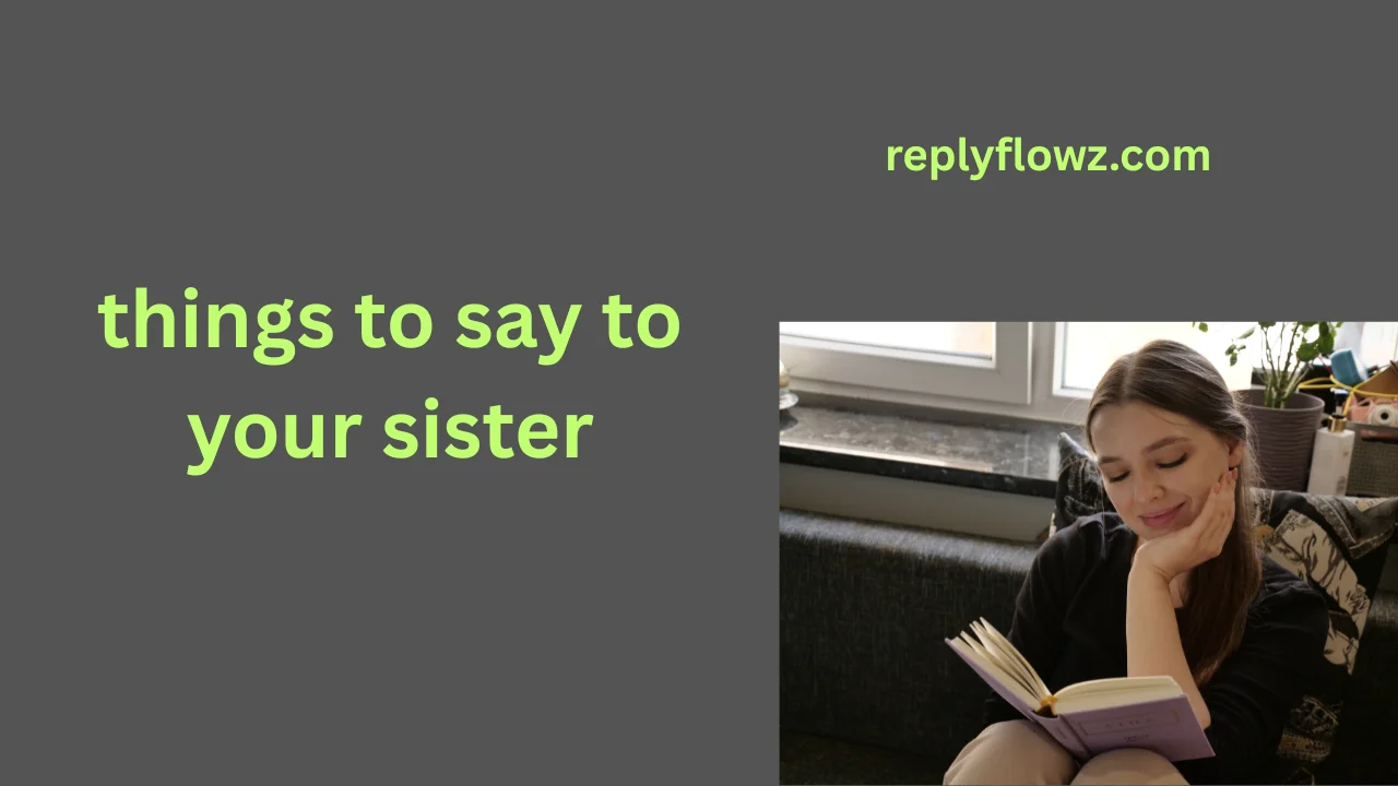 things to say to your sister