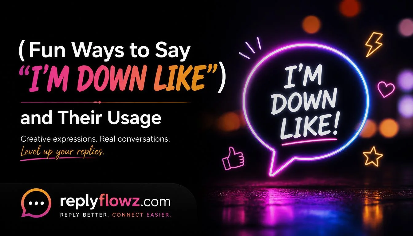 Fun Ways to Say “I’m Down Like”