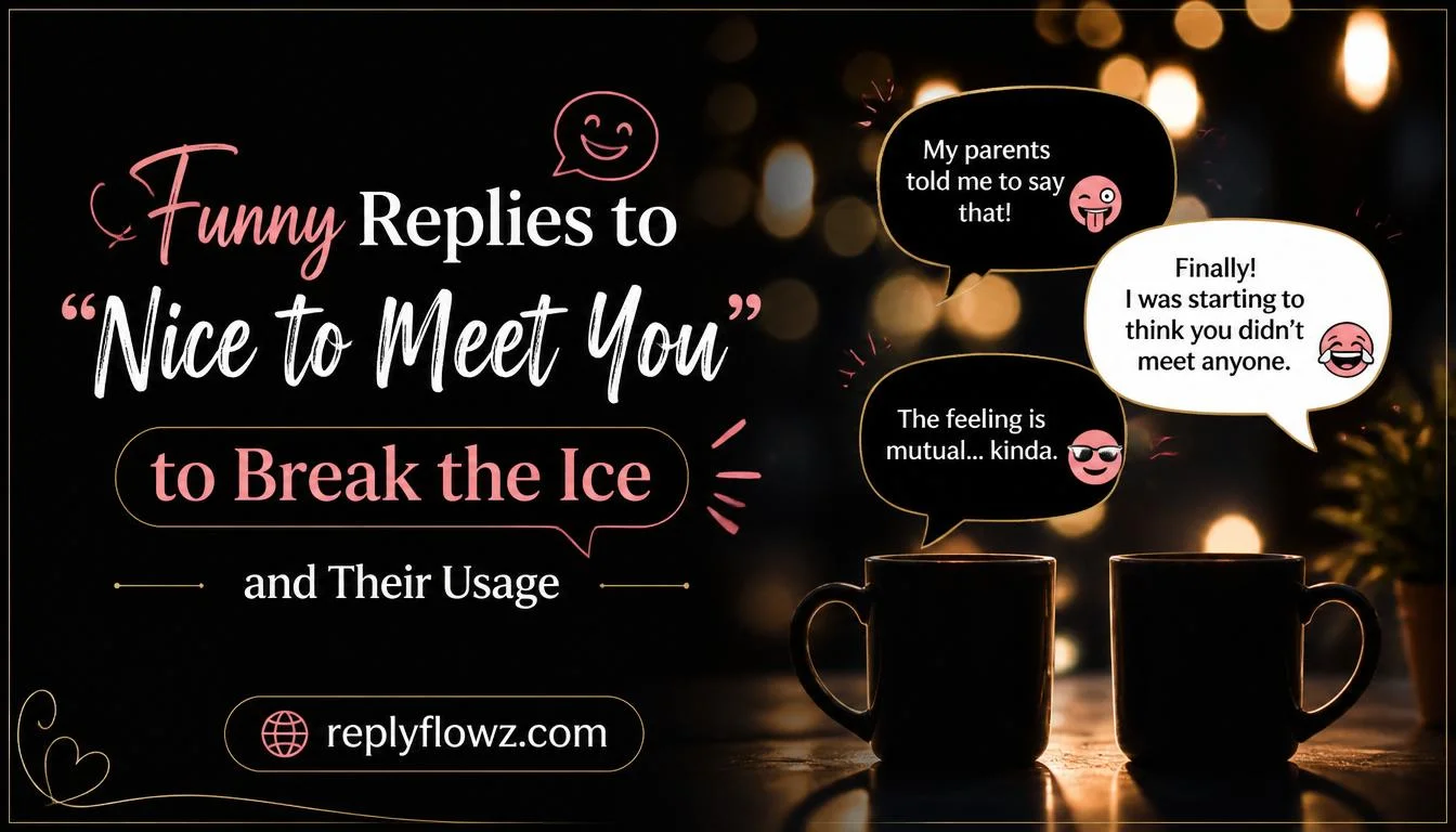 Funny Replies to âNice to Meet Youâ to Break the Ice