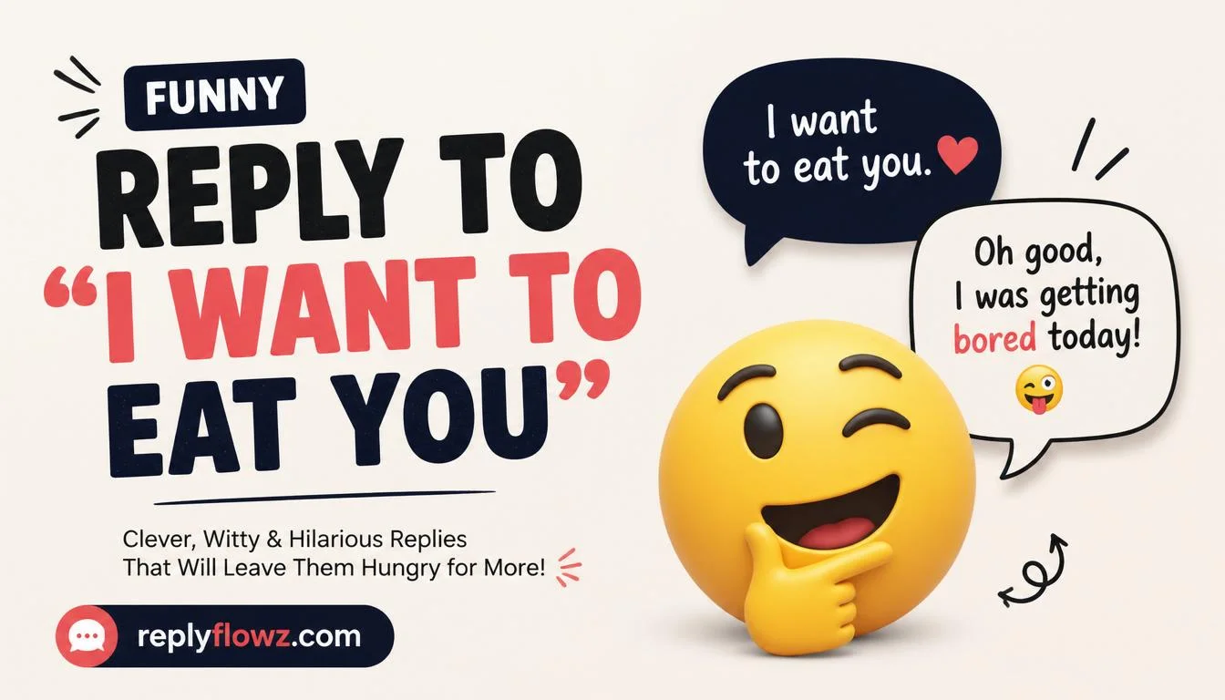 funny reply to i want to eat you