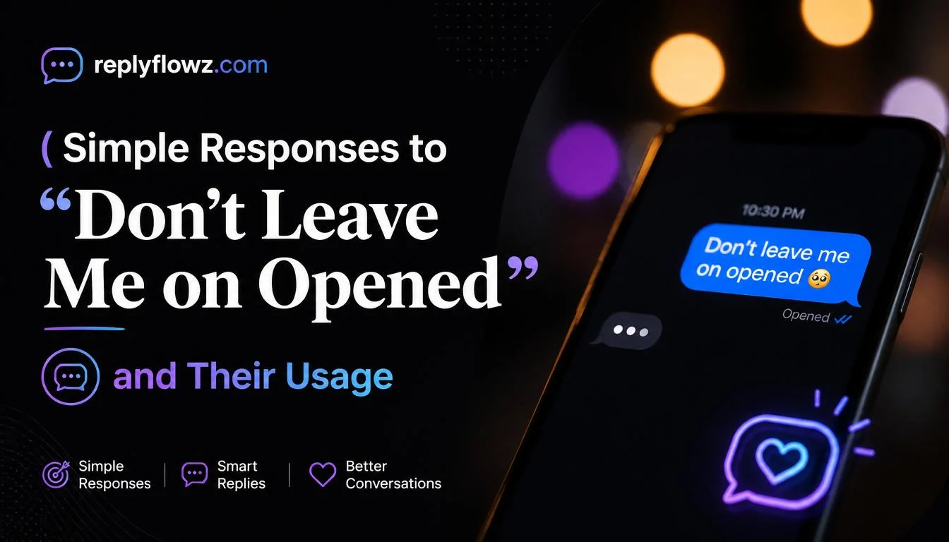 Simple Responses to “Don’t Leave Me on Opened”