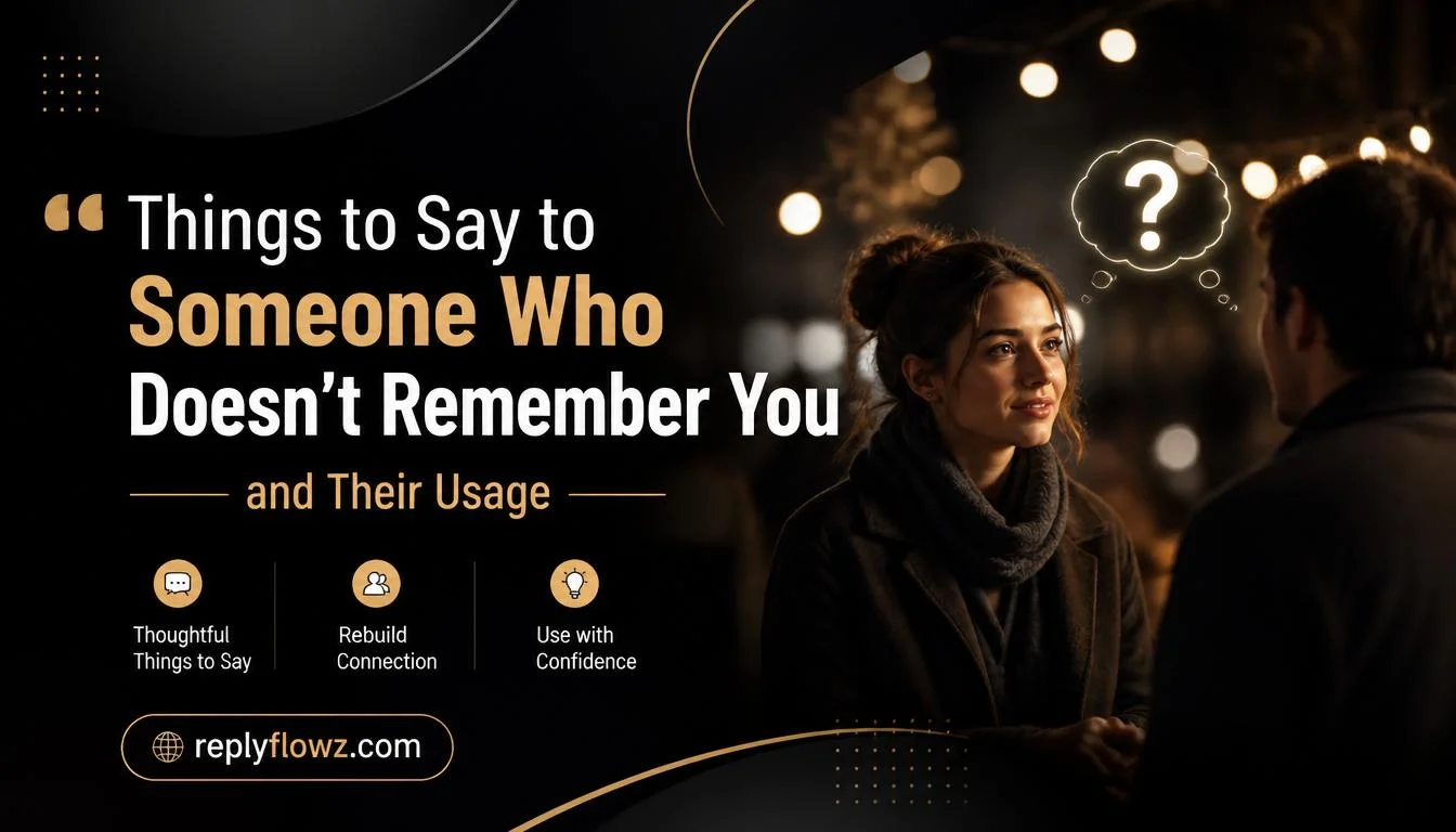Things to Say to Someone Who Doesn’t Remember You