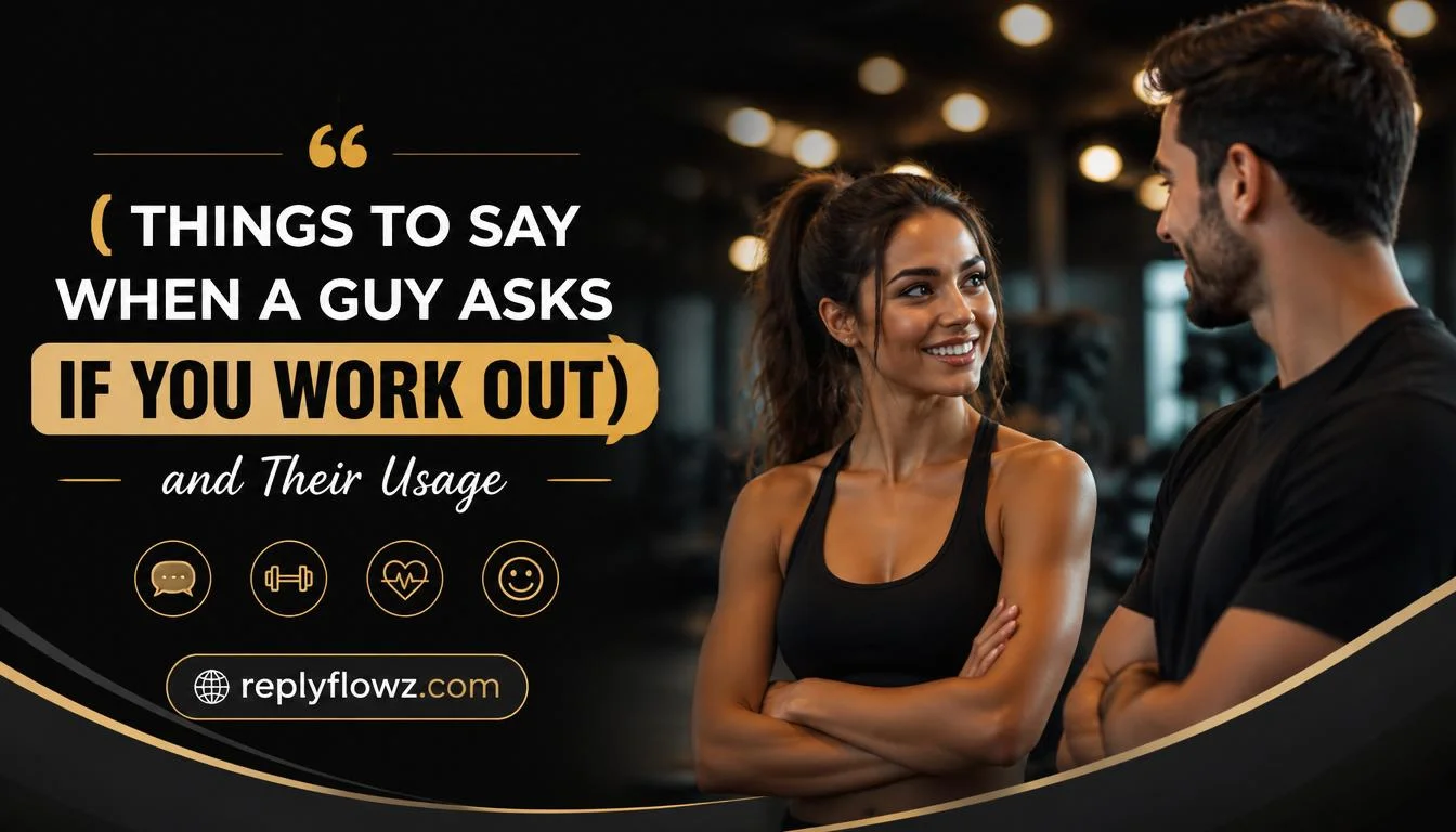 Things to Say When a Guy Asks If You Work Out